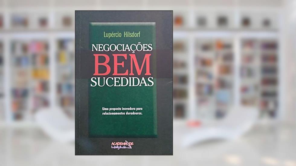 Negociações Bem Sucedidas, do autor Lupercio Hilsdorf