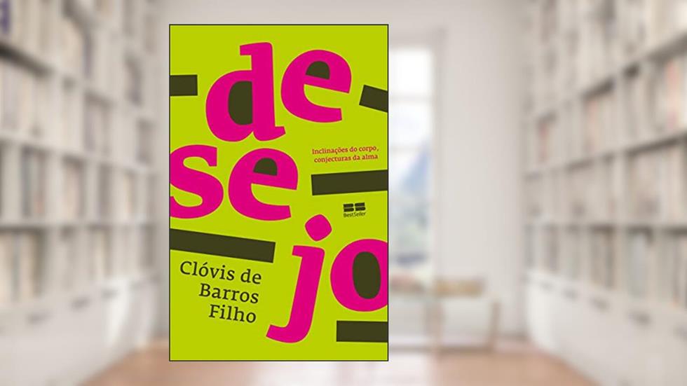 Desejo, do autor Clóvis Barros Filho