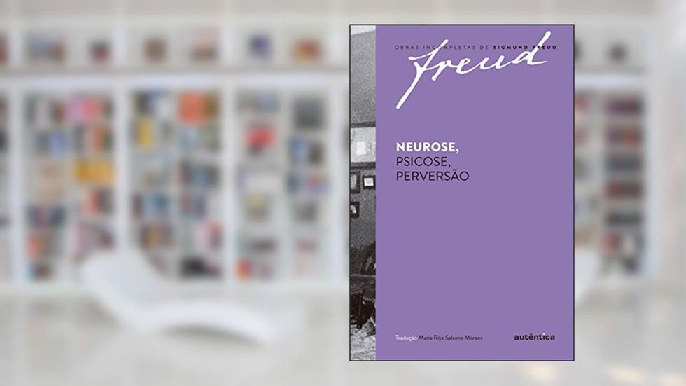 Neurose, psicose, perversão, do autor Sigmund Freud
