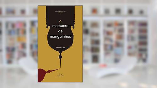 Capa de O massacre de Manguinhos, do autor Herman Lent