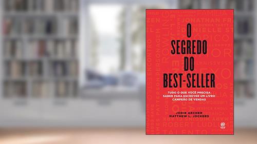 Capa de O segredo do best-seller: Tudo o que você precisa saber para escrever um livro campeão de vendas, do autor Jodie Archer; Matthew L. Jockers
