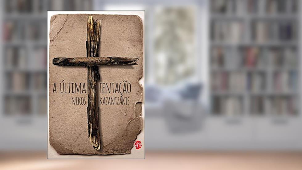 A última Tentação, do autor Nikos Kazantzákis