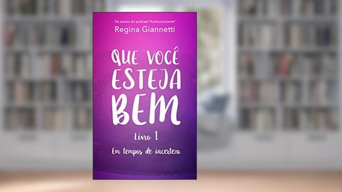 Capa de Que Você Esteja Bem - Em Tempos de Incerteza, do autor Regina Giannetti