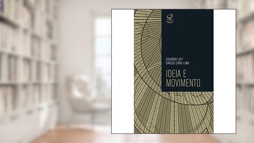 Ideia e movimento, do autor Eduardo Luft; Carlos Cirne-Lima