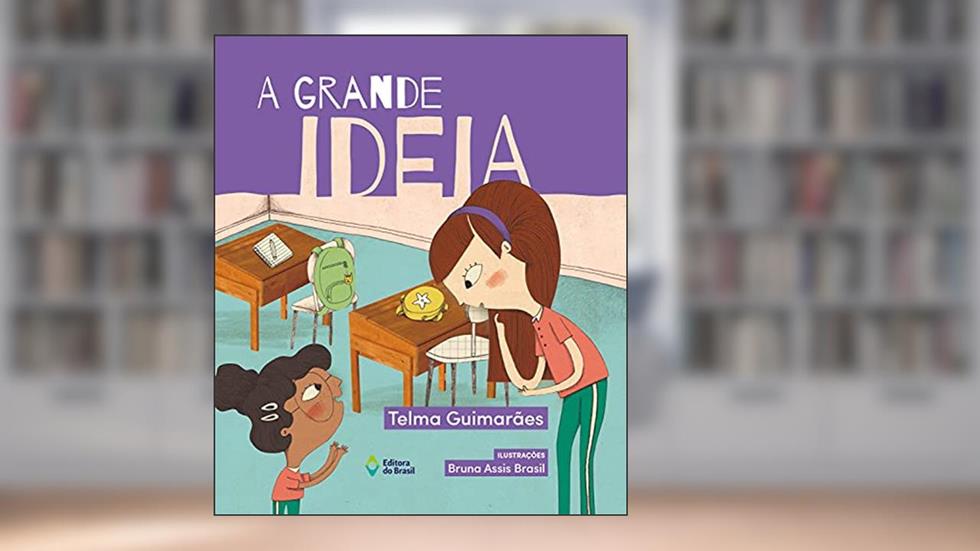 A grande ideia, do autor Telma Guimarães