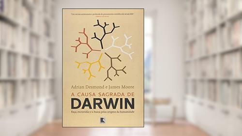 Capa de A causa sagrada de Darwin, do autor James Moore