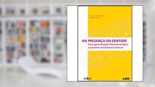 Capa de Na Presenca do Sentido, do autor João Augusto Pompéia; Bilê Tatit Sapienza