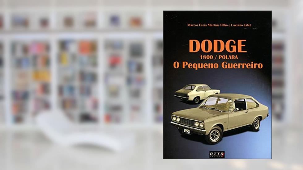 Dodge 1800/Polara - o Pequeno Guerreiro, do autor Marcos Martins Filho; Jafet Luciano