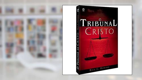 Capa de O tribunal de Cristo, do autor Rick C. Howard