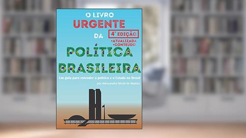 Capa de O Livro Urgente da Política Brasileira, 4a Edição: Um guia para entender a política e o Estado no Brasil, do autor Alessandro Nicoli de Mattos