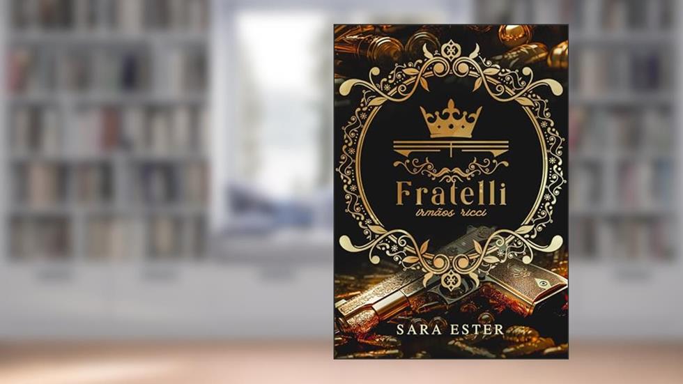 BOX DA MÁFIA FRATELLI: 5 livros e 2 contos, do autor Sara Ester