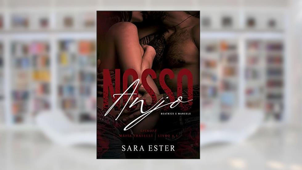 Nosso Anjo: Spin off - Livro 4,5 (Máfia Fratelli), do autor Sara Ester