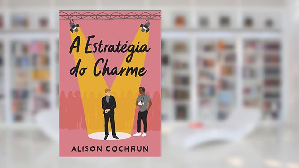 A estratégia do charme - Sucesso no TikTok, do autor Alison Cochrun