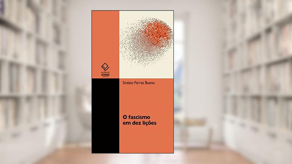 O fascismo em dez lições, do autor Sinésio Ferraz Bueno
