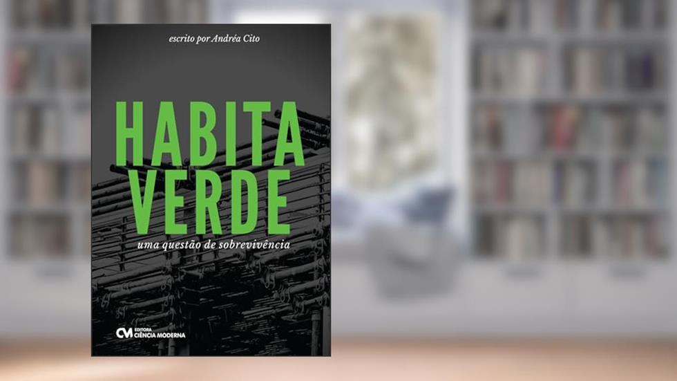 HABITA VERDE: UMA QUESTÃO DE SOBREVIVÊNCIA, do autor ANDRÉA CITO MARINHO