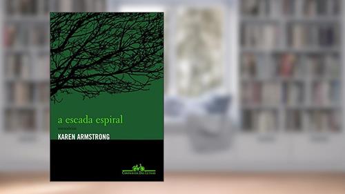 Capa de A escada espiral, do autor Karen Armstrong