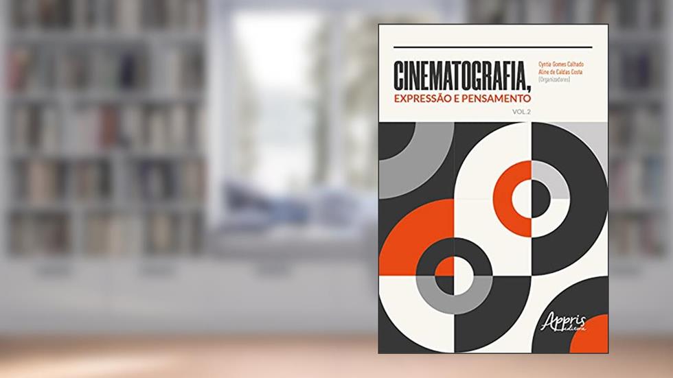 Cinematografia, expressão e pensamento: Volume 2, do autor Aline de Caldas (Organizador) Calhado  Cyntia Gomes (Organizador)  Costa
