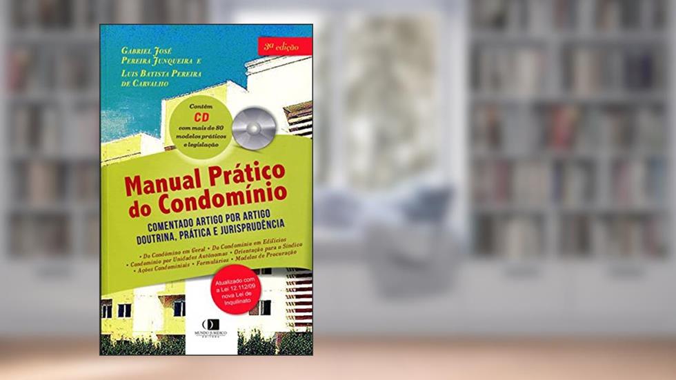 Manual Prático do Condomínio Comentado Artigo por Artigo Doutrinam Prática e Jurisprudência, do autor Gabriel José Pereira Junqueira; Luis Batista Pereira De Carvalho