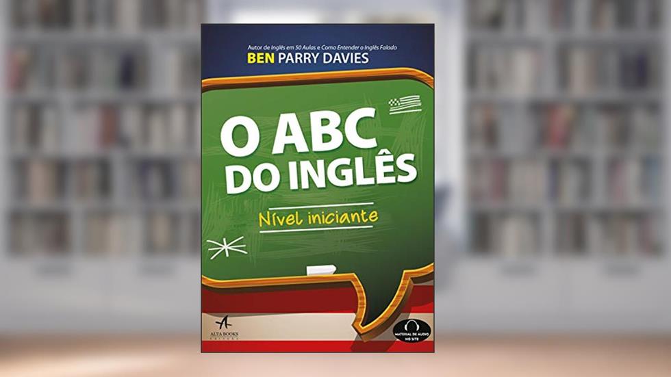 O ABC do Inglês: Nível Iniciante, do autor Ben Parry Davies