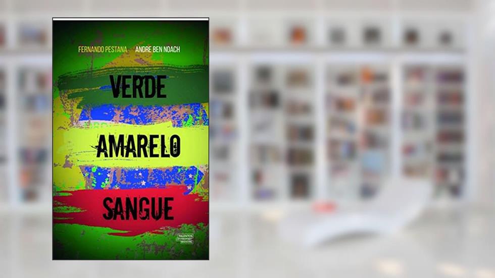 Verde amarelo sangue, do autor Fernando Pestana; Andre Ben Noach