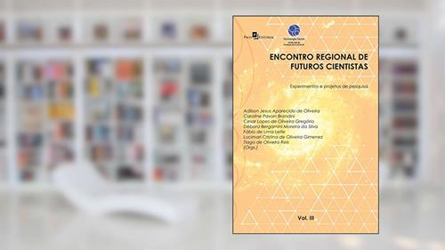 Capa de Encontro Regional de Futuros Cientistas IIl: Experimentos e Projetos de Pesquisa, do autor Fábio Lima de Leite