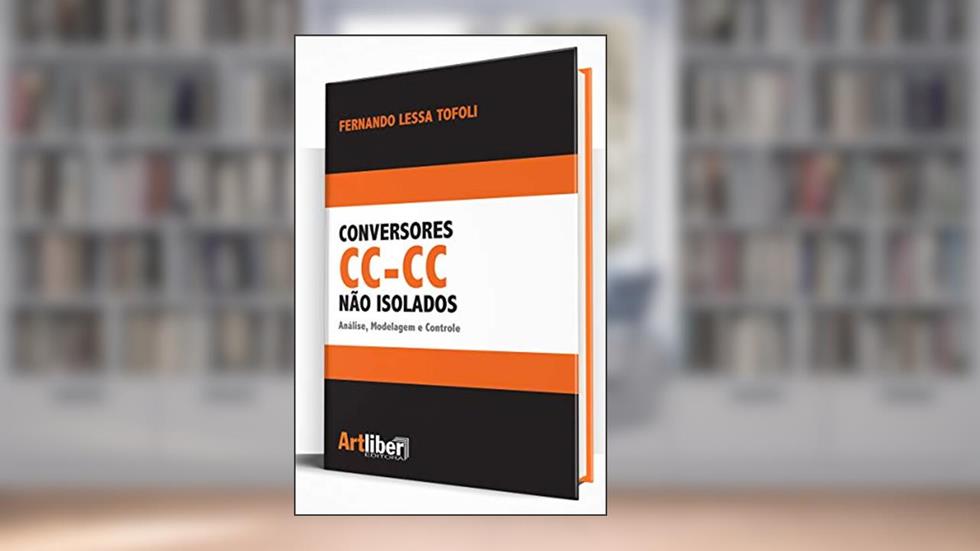 Conversores Cc-Cc não Isolados. Análise, Modelagem e Controle, do autor Fernando Lessa Tofoli
