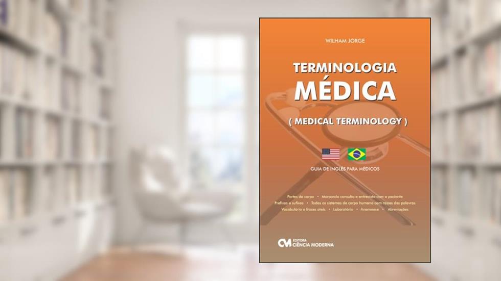 Terminologia Médica (Medical Terminology) Guia de Inglês Para Médicos, do autor Jorge