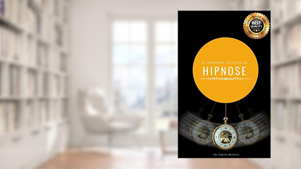 Os Segredos Ocultos da Hipnose: Torne-se um Mestre da Hipnose em Poucas Semanas, do autor Gabriel Monteiro