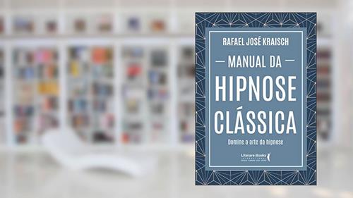 Capa de Manual da Hipnose Clássica: Domine a Arte da Hipnose, do autor Rafael José Kraisch