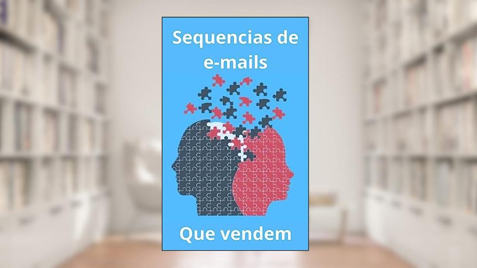 Sequencias De E-mails Que Vendem: Descubra Como Ter As Suas Sequencias De E-mails Que Vendem (serie emais que vendem Livro 1), do autor Edimilson Pereira
