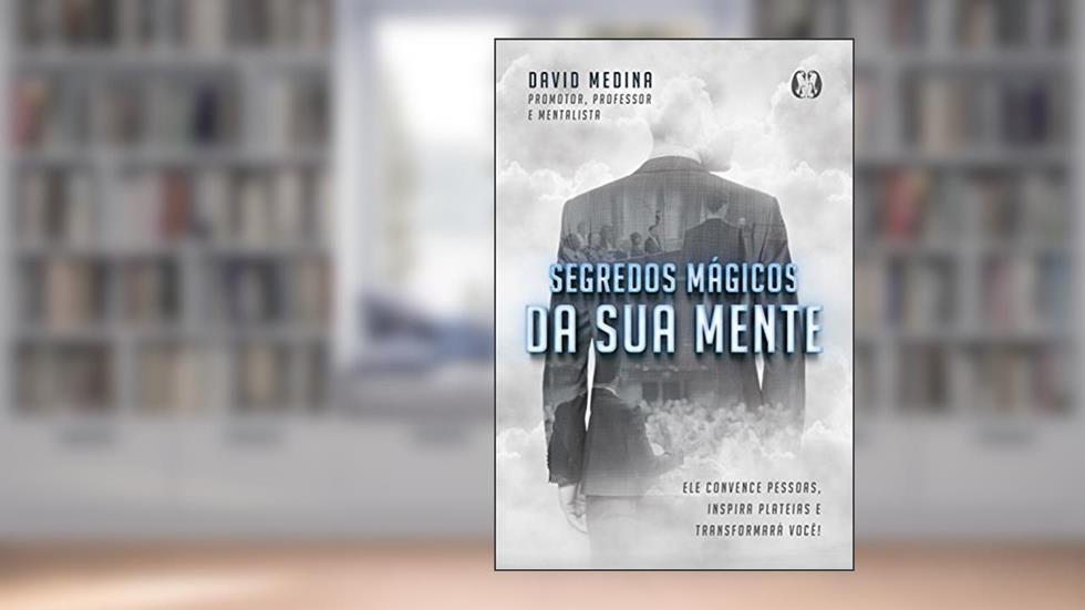 Segredos Mágicos da sua Mente, do autor David Medina