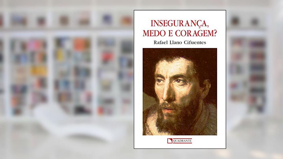 Insegurança, medo e coragem?, do autor Rafael Llano Cifuentes