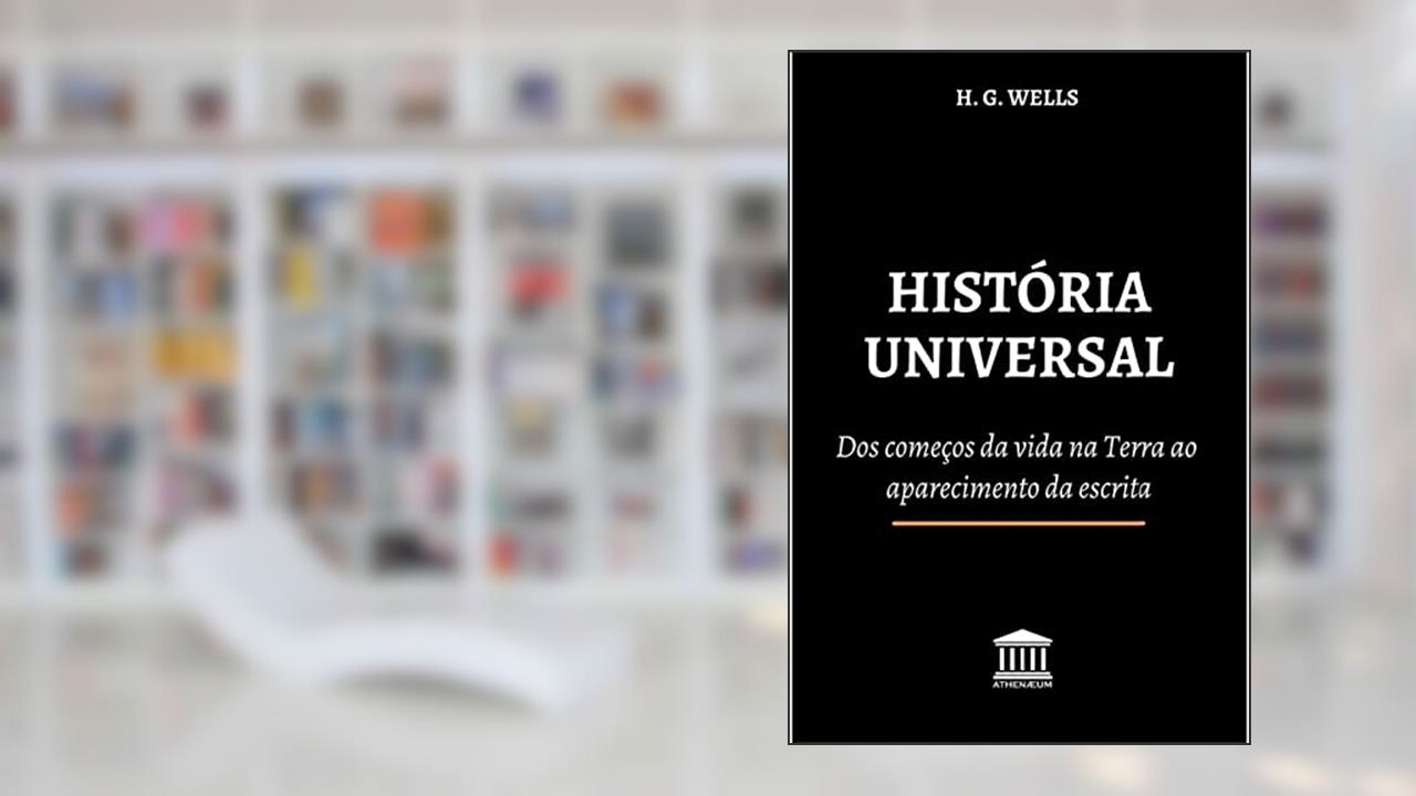 História Universal, do autor H. G. Wells