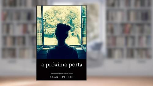 Capa de A próxima porta (Um mistério psicológico de Chloe Fine - Livro 1), do autor Blake Pierce