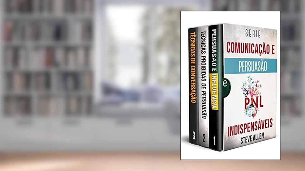 Série Comunicação e Persuasão indispensáveis (Box set digital): Série de 3 livros: Persuasão e influência, Técnicas proibidas de persuasão e Técnicas de conversação, do autor Steve Allen