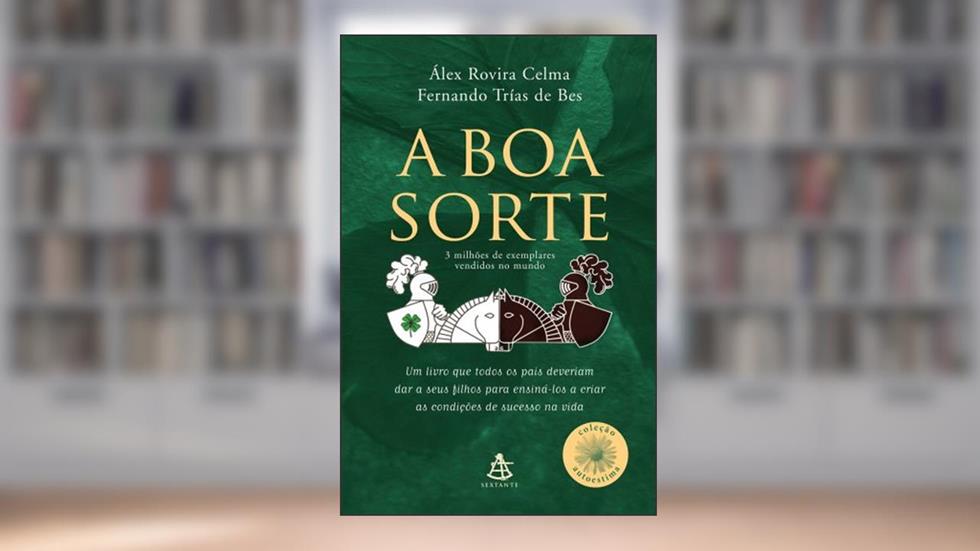 A Boa Sorte - Coleção Autoestima, do autor Álex Rovira; Fernando Trías de Bes