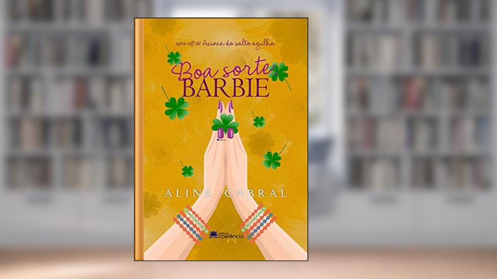 Boa Sorte, Barbie, do autor Aline Cabral