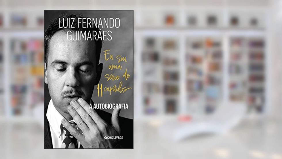 Eu sou uma série de 11 capítulos: A autobiografia, do autor Luiz Fernando Guimarães