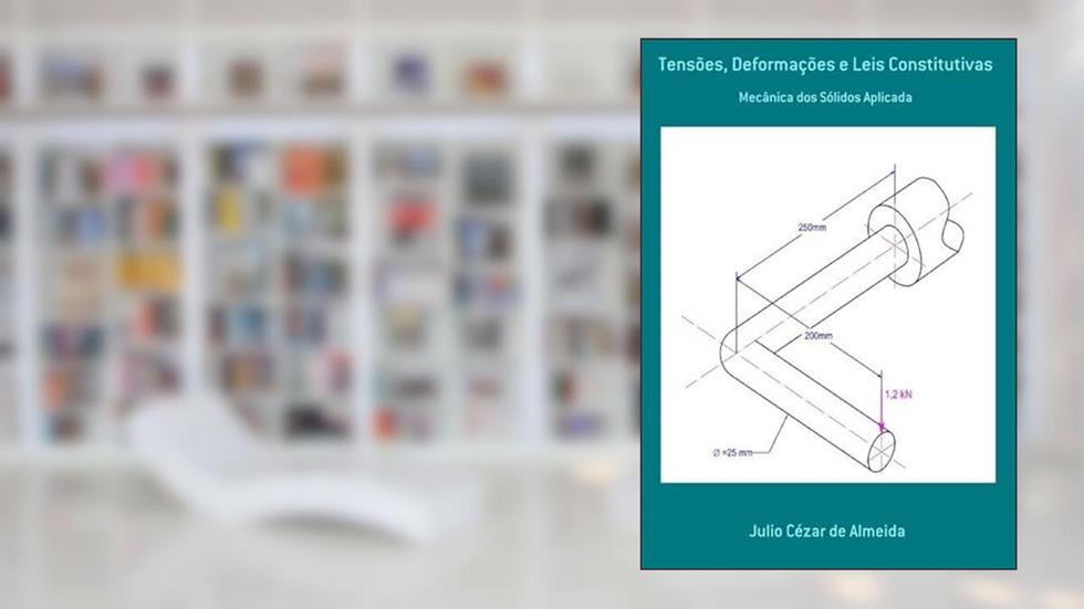 Tensoes, Deformacoes e Leis Constitutivas, do autor Julio Cézar De Almeida