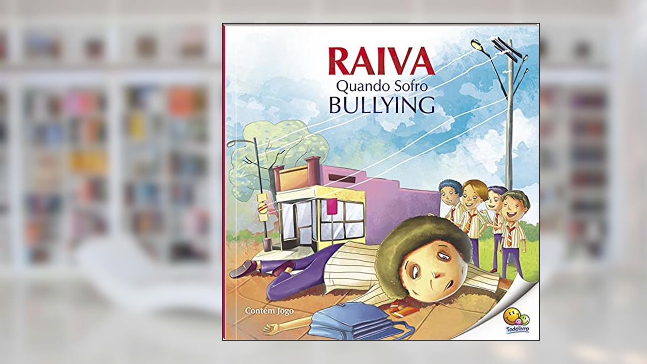 Controle Sua Raiva: Raiva Quando Sofro Bullying (Nível 4 / Paradidáticos Todolivro), do autor Quixot Multimedia Pvt