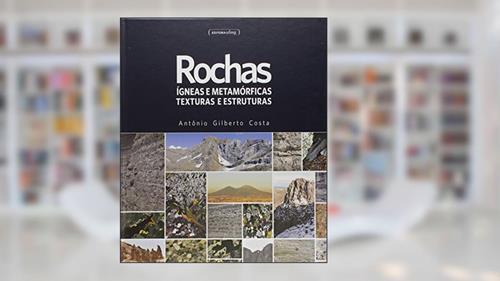 Capa de Rochas Ígneas e Metamórficas. Texturas e Estruturas, do autor Antonio Gilberto Costa