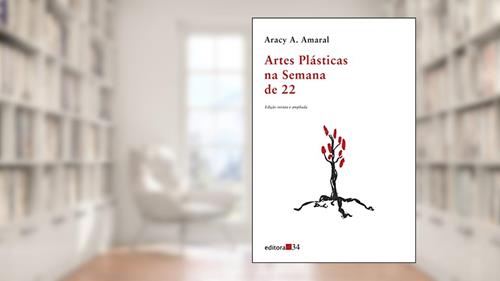 Capa de Artes plásticas na Semana de 22, do autor Aracy A. Amaral
