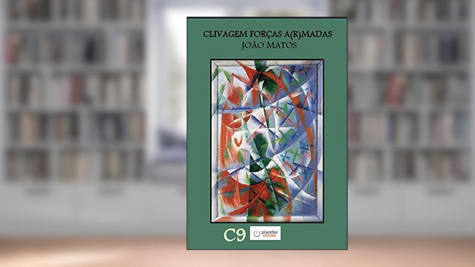 Clivagem: forças a(r)madas, do autor João Matos