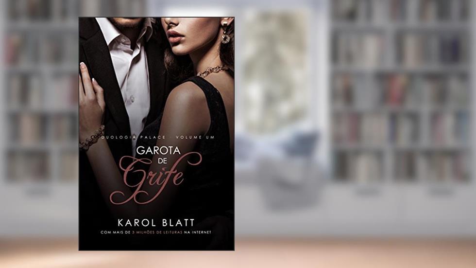 Garota de Grife | Duologia Palace - Vol.1 (Série Palace), do autor Karol Blatt