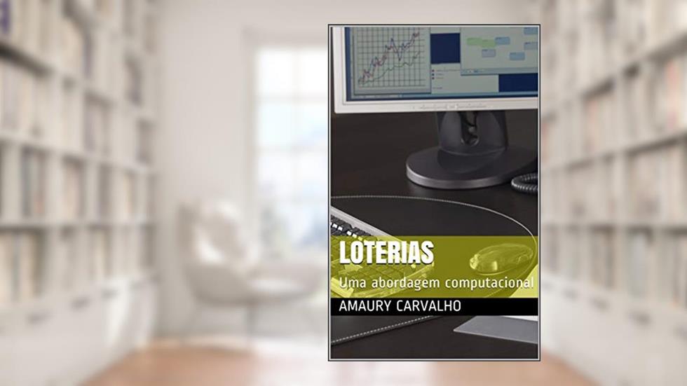 Loterias: Uma abordagem computacional, do autor Amaury Carvalho