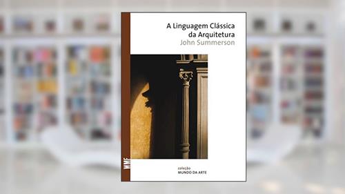 Capa de A linguagem clássica da arquitetura, do autor John Summerson
