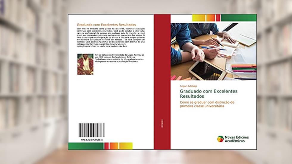Graduado com Excelentes Resultados: Como se graduar com distinção de primeira classe universitária, do autor Segun Adebajo