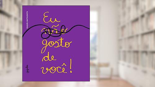 Capa de Eu (não) Gosto de Você!, do autor Raquel Matsushita