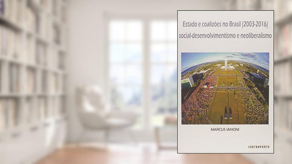 Estado E Coalizoes No Brasil (2003-2016), do autor Marcus Ianoni