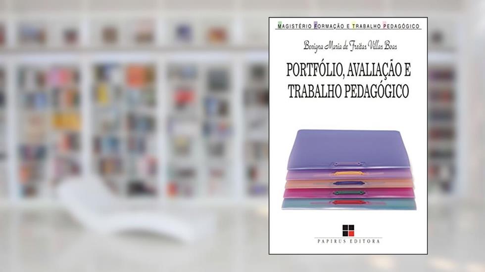 Portfólio, avaliação e trabalho pedagógico, do autor Benigna Maria de Freitas Villas Boas